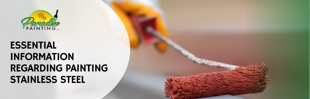 Essential Information Regarding Painting Stainless Steel